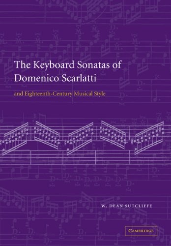 The Keyboard Sonatas of Domenico Scarlatti and Eighteenth-Century Musical Style