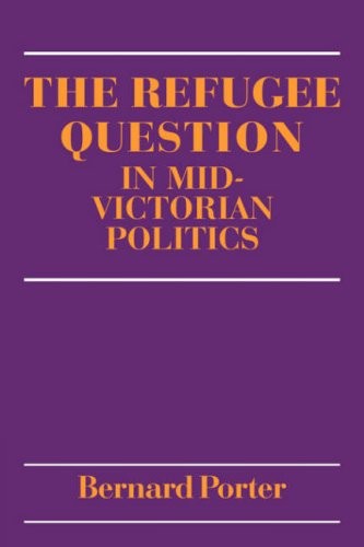 The Refugee Question in mid-Victorian Politics