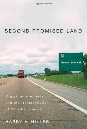 Second Promised Land: Migration to Alberta and the Transformation of Canadian Society