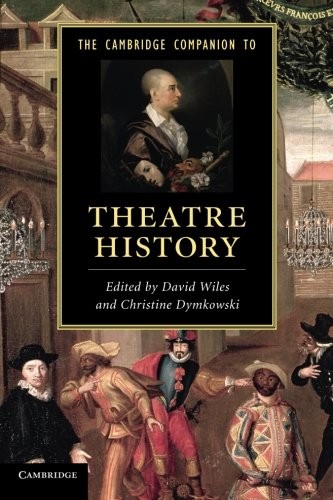 The Cambridge Companion to Theatre History