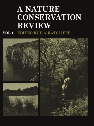 A Nature Conservation Review: Volume 1: The Selection of Biological Sites of National Importance to Nature Conservation in Britain