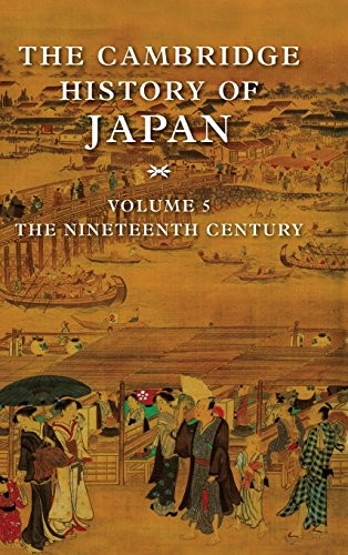 The Cambridge History of Japan, Vol. 5: The Nineteenth Century