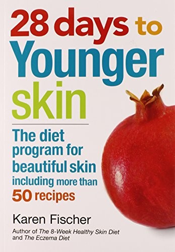 28 Days to Younger Skin: The Diet Program for Beautiful Skin