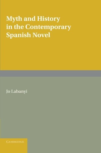 Myth and History in the Contemporary Spanish Novel