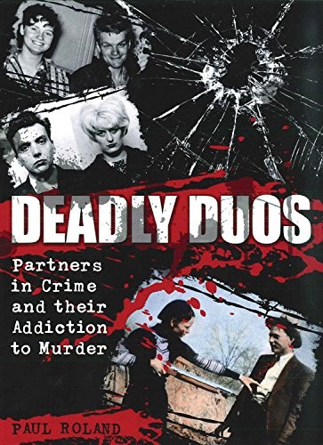 Deadly Duos: Partners in Crime and their Addiction to Murder
