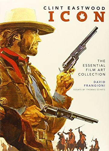 Clint Eastwood Icon: The Essential Film Art Collection