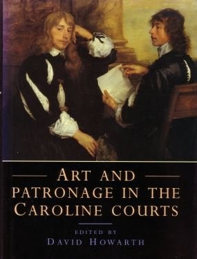 Art and Patronage in the Caroline Courts