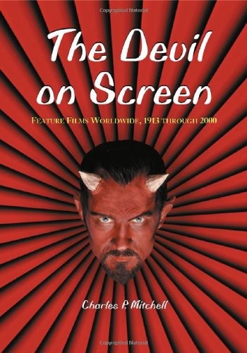 The Devil on Screen: Feature Films Worldwide, 1913 through 2000