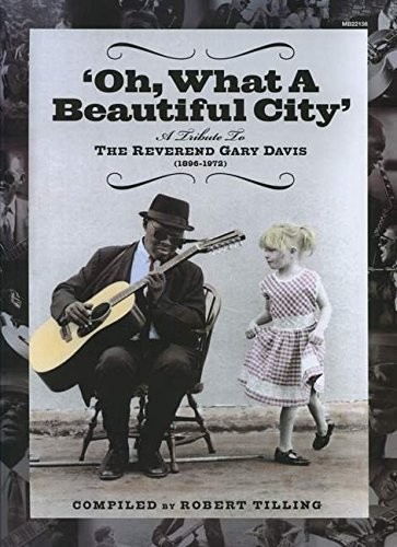 Oh What a Beautiful City: A Tribute to Reverend Gary Davis