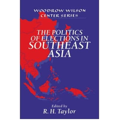 The Politics of Elections in Southeast Asia