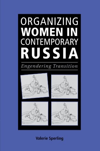 Organizing Women in Contemporary Russia: Engendering Transition