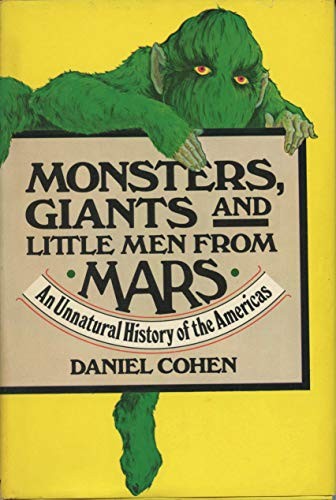 Monsters, Giants, and Little Men from Mars