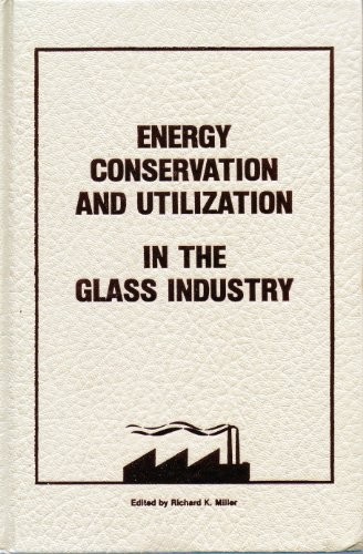 Energy Conservation and Utilization in the Glass Industry