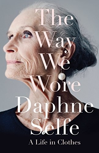 The Way We Wore: A Life in Clothes