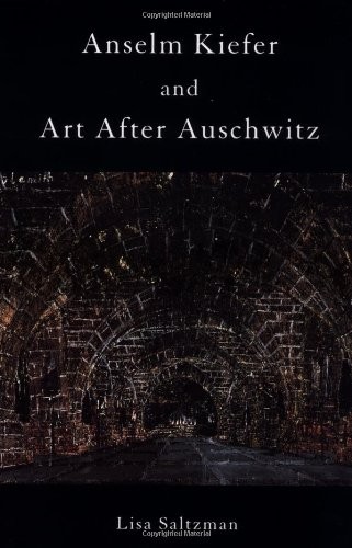 Anselm Kiefer and Art after Auschwitz