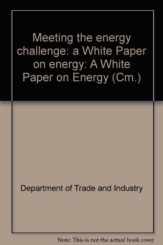 Meeting the Energy Challenge: A White Paper on Energy