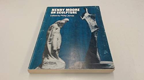 Henry Moore on Sculpture