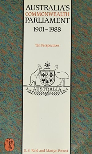 Australia's Commonwealth Parliament 1901-1988: Ten Perspectives