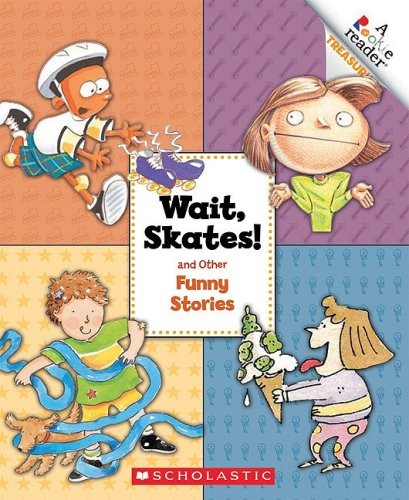 Wait, skates! and other funny stories
