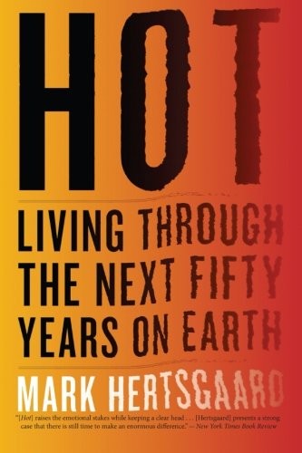 Hot: Living Through the Next Fifty Years on Earth