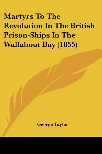 Martyrs To The Revolution In The British Prison-Ships In The Wallabout Bay (1855)