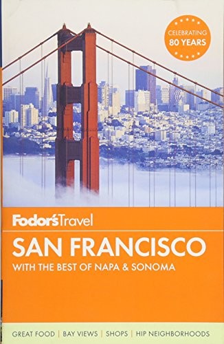 Fodor's San Francisco: with the Best of Napa & Sonoma