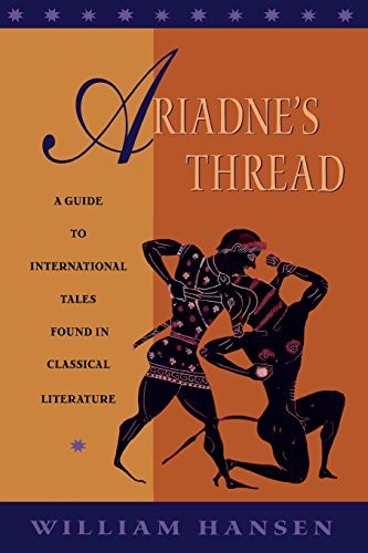 Ariadne's Thread: A Guide to International Stories in Classical Literature (Myth and Poetics)
