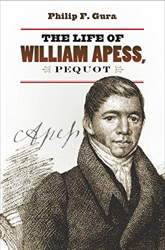 The Life of William Apess, Pequot (H. Eugene and Lillian Youngs Lehman Series)