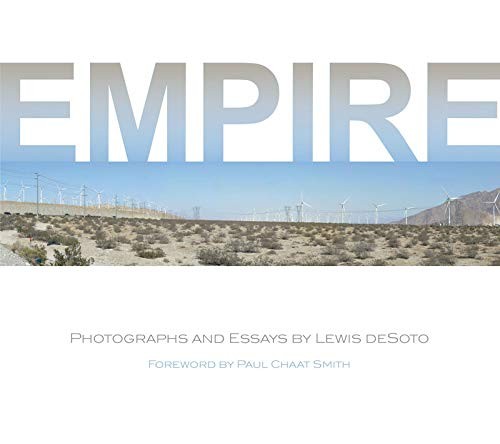 Empire: Photographs and Essays by Lewis deSoto