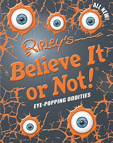 Ripley's Believe It Or Not! Eye-Popping Oddities