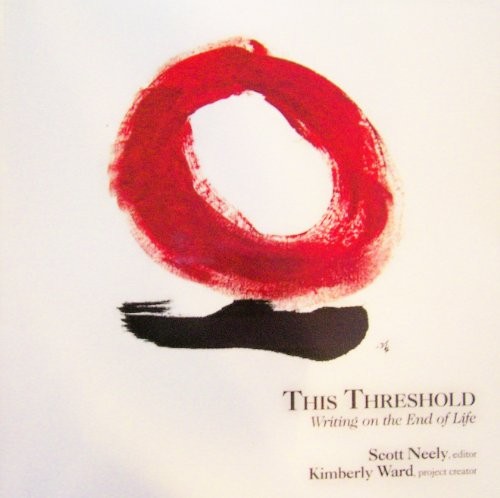 This Threshold: Writing on the End of Life