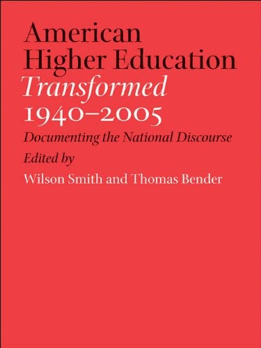 American Higher Education Transformed, 1940--2005: Documenting the National Discourse