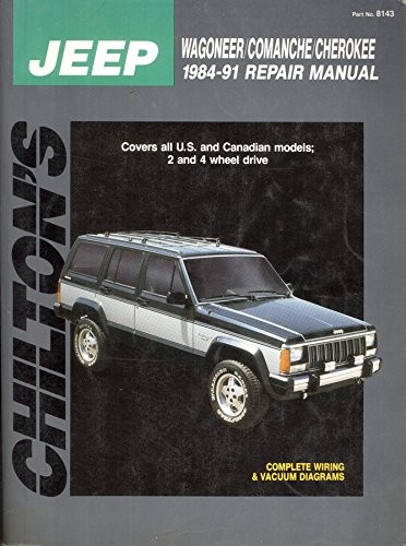 Chilton's Jeep, Wagoneer/Comanche/Cherokee 1984-91 Repair Manual