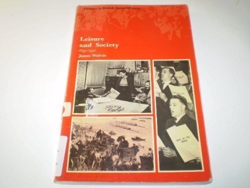 Leisure and Society, 1830-1950 (Themes in British Social History)
