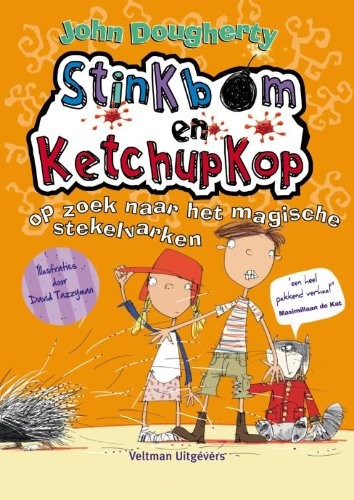 Stinkbom en Ketchupkop op zoek naar het magische stekelvarken (Dutch Edition)
