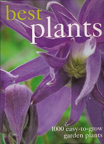 Best Plants: 1000 Easy-to-Grow Garden Plants