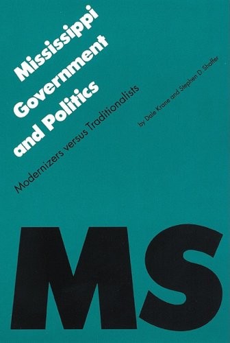 Mississippi Government and Politics: Modernizers versus Traditionalists