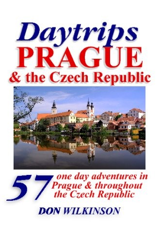 Daytrips Prague and the Czech Republic: 57 One Day Adventures on Your Own and by Car
