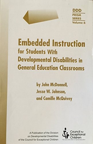 Embedded Instruction for Students With Developmental Disabilities in General Education Classes (DDD Prism Series)