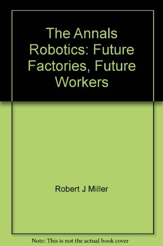 The Annals, Robotics: Future Factories, Future Workers