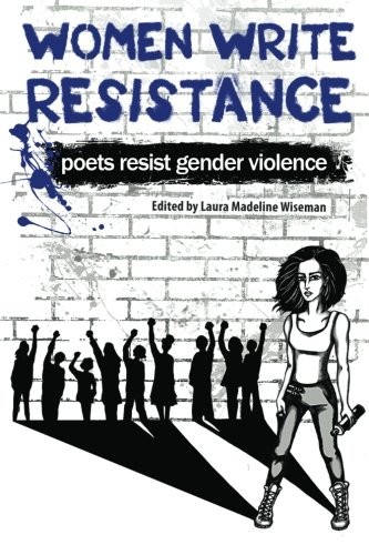 Women Write Resistance: Poets Resist Gender Violence