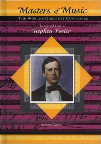 The Life and Times of Stephen Foster