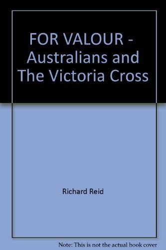 For Valour: Australians and the Victoria Cross