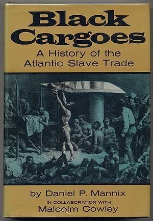 Black Cargoes: A History of the Atlantic Slave Trade