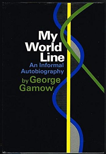 My world line; an informal autobiography