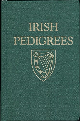Irish Pedigrees or, the Origin and Stem of the Irish Nation - Volume 1