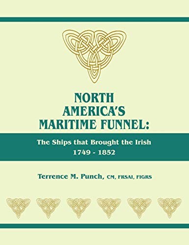 North America's Maritime Funnel: The Ships that Brought the Irish, 1749-1852