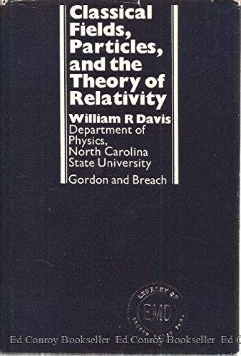 Classical Fields, Particles, and the Theory of Relativity