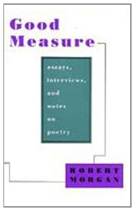 Good Measure: Essays, Interviews, and Notes on Poetry