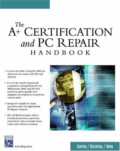 The A+ Certification and PC Repair Handbook
